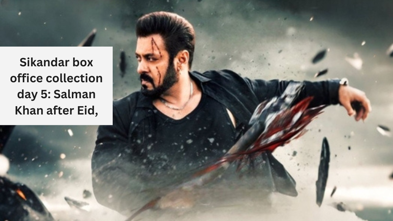 Sikandar box office collection day 5: Salman Khan after Eid,